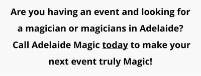 Are you having an event and looking for a magician or magicians in Adelaide?  Call Adelaide Magic today to make your next event truly Magic!